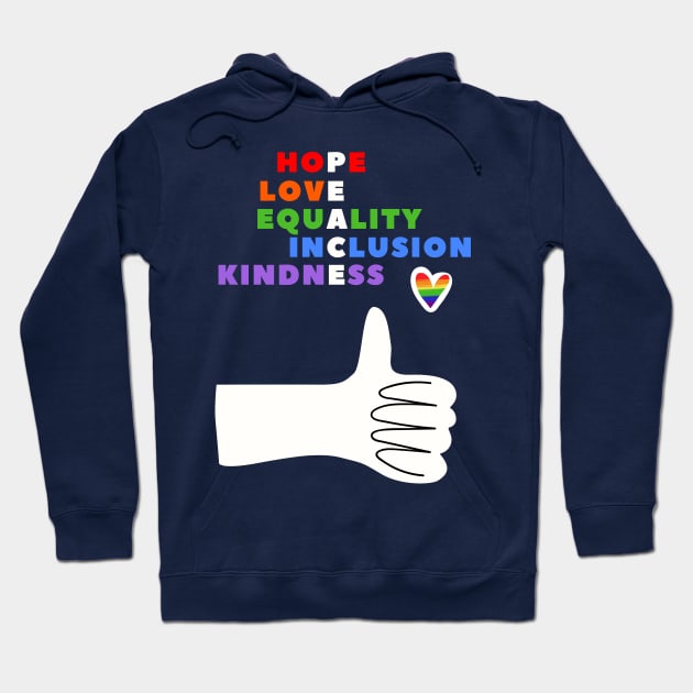 HOPE, LOVE, EQUALITY, INCLUSION, KINDNESS - PEACE (& PRIDE) Hoodie by TJWDraws